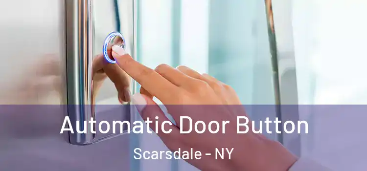  Automatic Door Button Scarsdale - NY