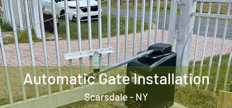  Automatic Gate Installation Scarsdale - NY