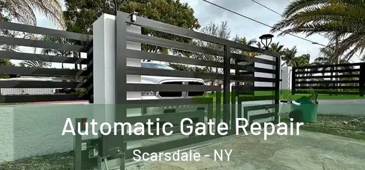  Automatic Gate Repair Scarsdale - NY