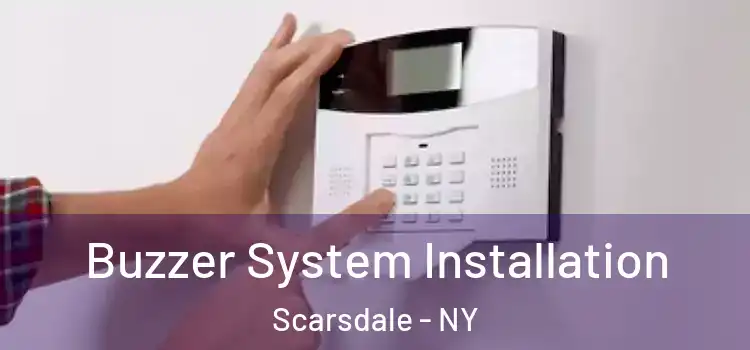  Buzzer System Installation Scarsdale - NY