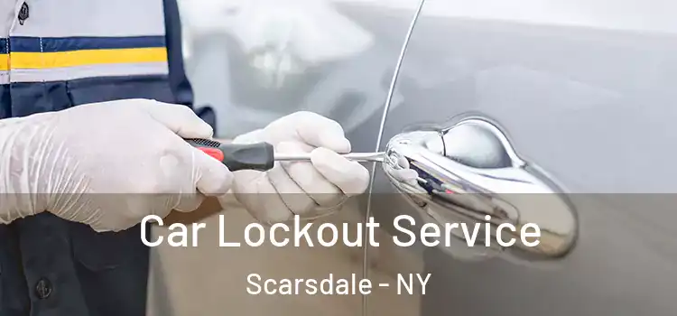  Car Lockout Service Scarsdale - NY