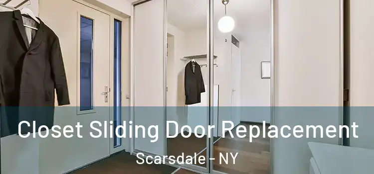 Closet Sliding Door Replacement Scarsdale - NY