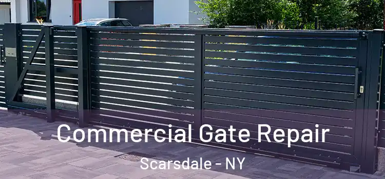  Commercial Gate Repair Scarsdale - NY