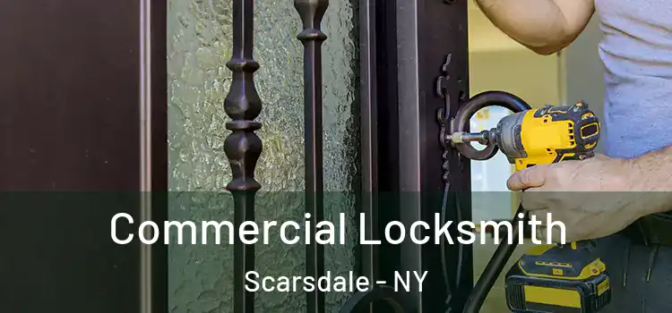  Commercial Locksmith Scarsdale - NY