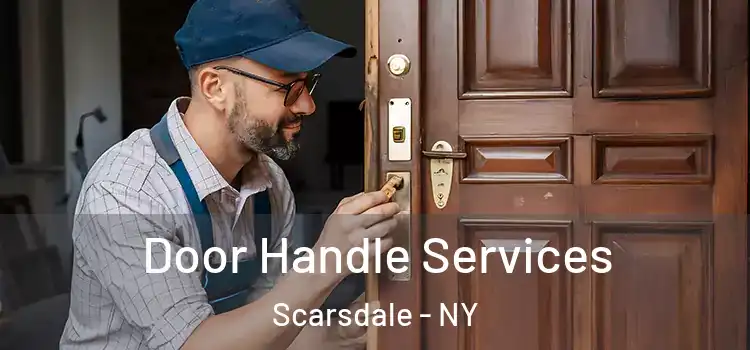  Door Handle Services Scarsdale - NY