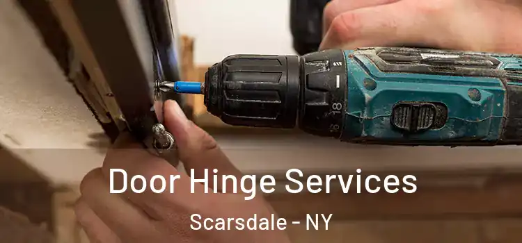  Door Hinge Services Scarsdale - NY