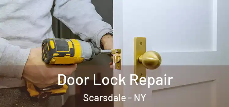  Door Lock Repair Scarsdale - NY