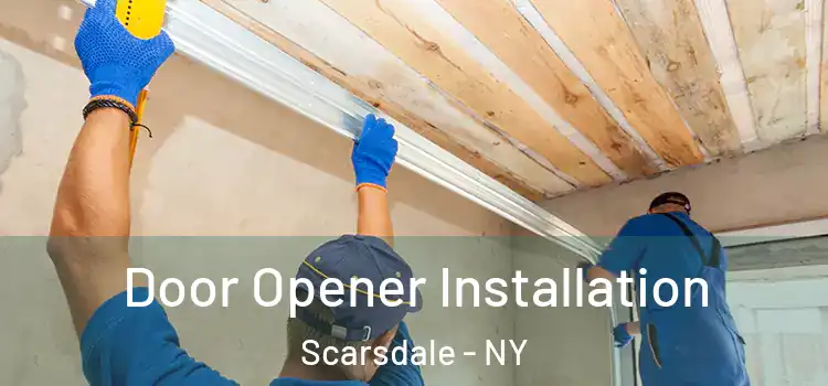  Door Opener Installation Scarsdale - NY