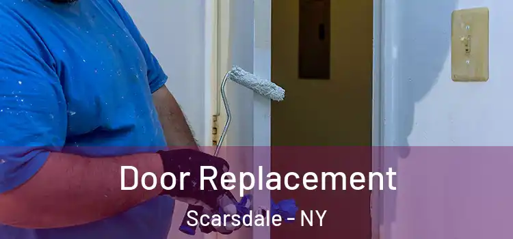  Door Replacement Scarsdale - NY