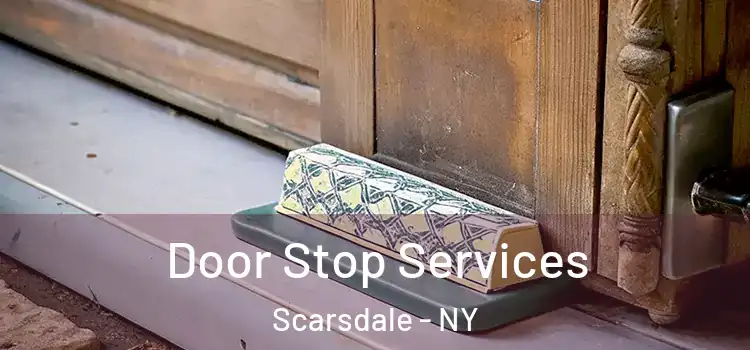  Door Stop Services Scarsdale - NY