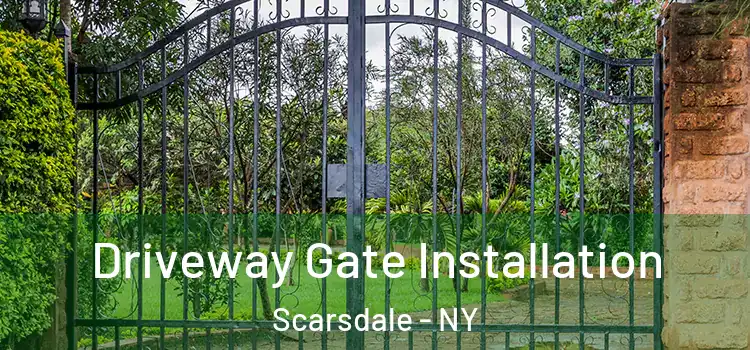  Driveway Gate Installation Scarsdale - NY