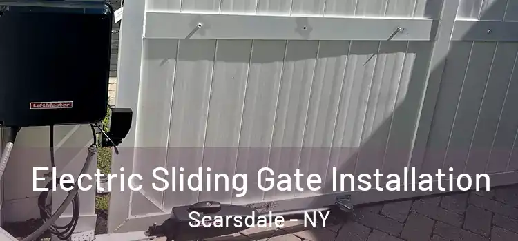  Electric Sliding Gate Installation Scarsdale - NY