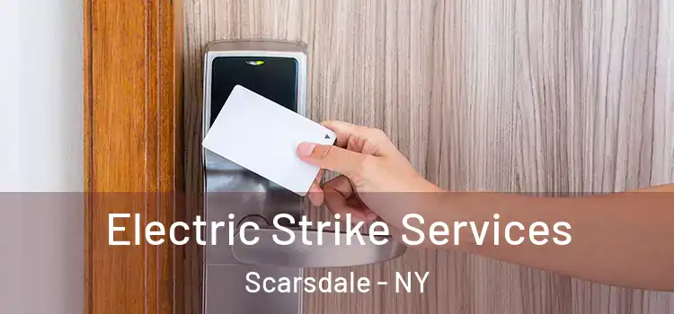  Electric Strike Services Scarsdale - NY