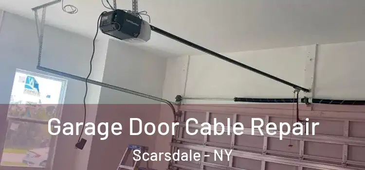  Garage Door Cable Repair Scarsdale - NY