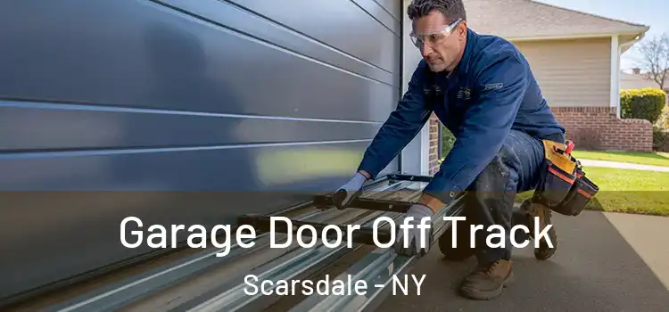  Garage Door Off Track Scarsdale - NY