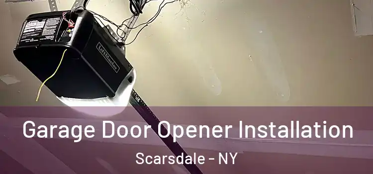  Garage Door Opener Installation Scarsdale - NY