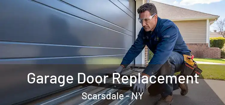  Garage Door Replacement Scarsdale - NY