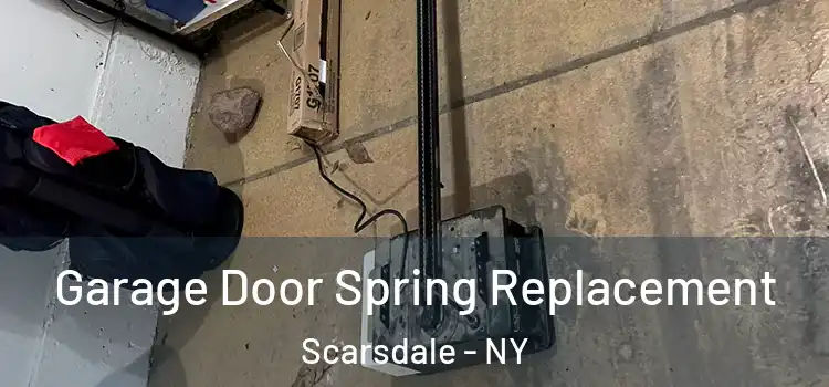  Garage Door Spring Replacement Scarsdale - NY