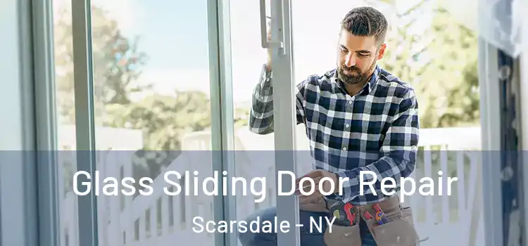  Glass Sliding Door Repair Scarsdale - NY