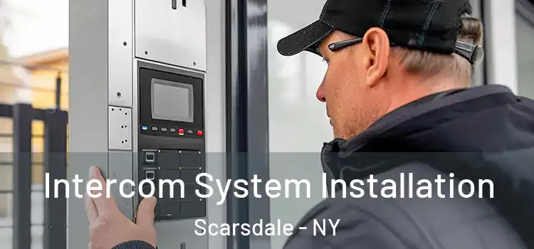  Intercom System Installation Scarsdale - NY