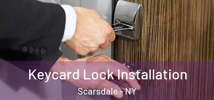  Keycard Lock Installation Scarsdale - NY
