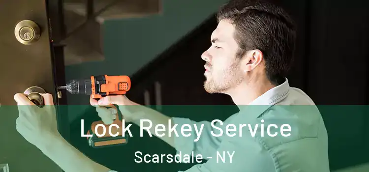  Lock Rekey Service Scarsdale - NY