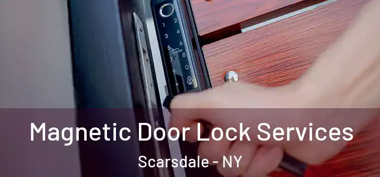  Magnetic Door Lock Services Scarsdale - NY