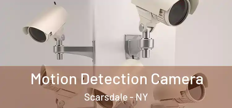  Motion Detection Camera Scarsdale - NY