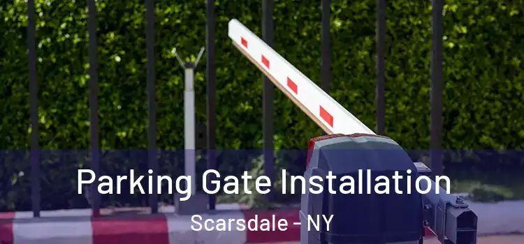  Parking Gate Installation Scarsdale - NY