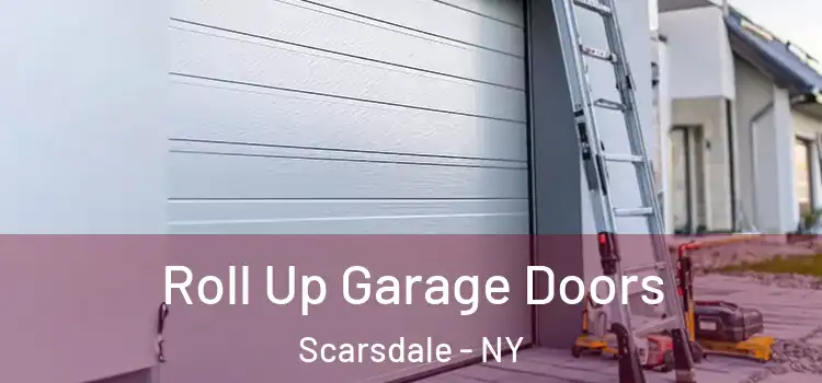  Roll Up Garage Doors Scarsdale - NY