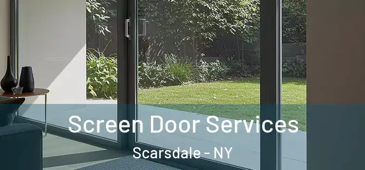  Screen Door Services Scarsdale - NY