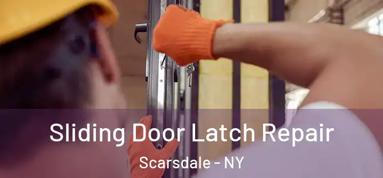  Sliding Door Latch Repair Scarsdale - NY