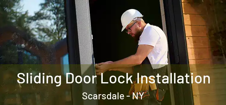 Sliding Door Lock Installation Scarsdale - NY