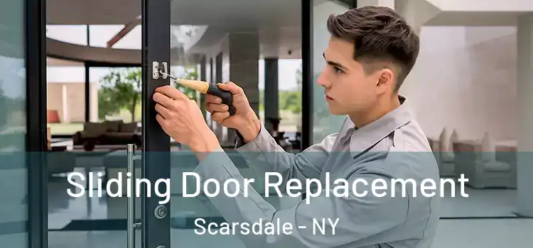  Sliding Door Replacement Scarsdale - NY