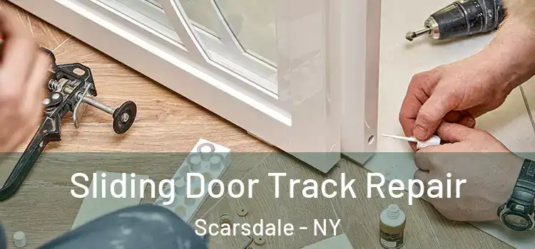  Sliding Door Track Repair Scarsdale - NY